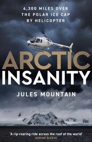 Arctic Insanity de Jules Mountain