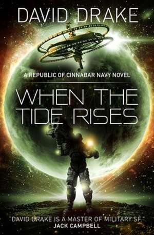 When the Tide Rises (The Republic of Cinnabar Navy series #6) de David Drake