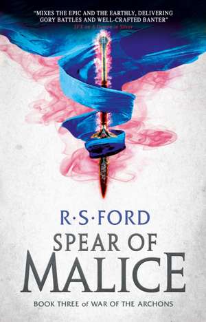 The Spear of Malice de R S Ford