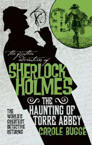 The Further Adventures of Sherlock Holmes - The Haunting of Torre Abbey de Carole Bugge