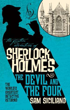 The Further Adventures of Sherlock Holmes - The Devil and the Four de Sam Siciliano