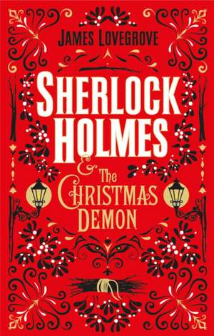 Sherlock Holmes and the Christmas Demon de James Lovegrove