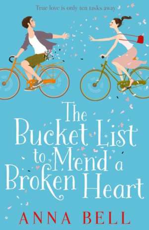 The Bucket List to Mend a Broken Heart de Anna Bell