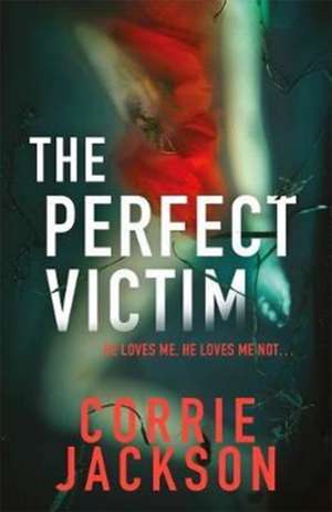 The Perfect Victim de Corrie Jackson