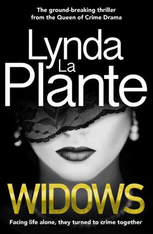 Widows de Lynda La Plante