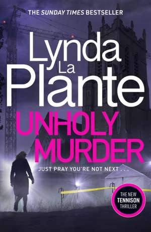 Unholy Murder de Lynda La Plante