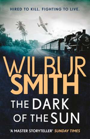 The Dark of the Sun de Wilbur Smith