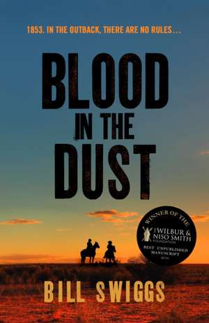 Blood in the Dust de Bill Swiggs