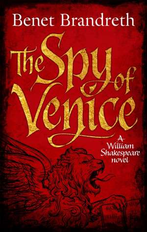 Brandreth, B: The Spy of Venice de Benet Brandreth