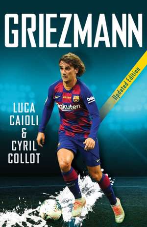 Griezmann: 2020 Updated Edition de Luca Caioli