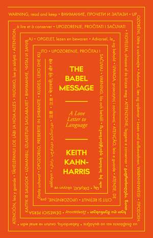 The Babel Message: A Love Letter to Language de Keith Kahn-Harris