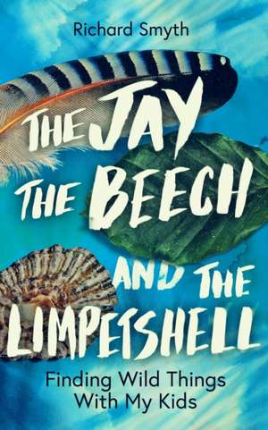 The Jay, The Beech and the Limpetshell de Richard Smyth