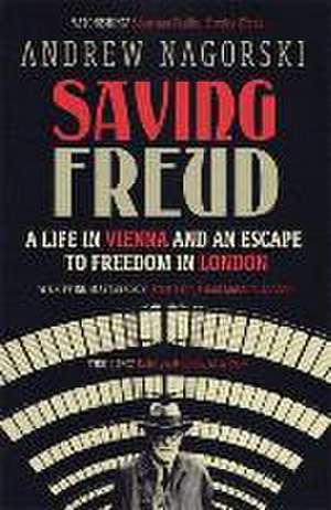 Saving Freud de Andrew Nagorski