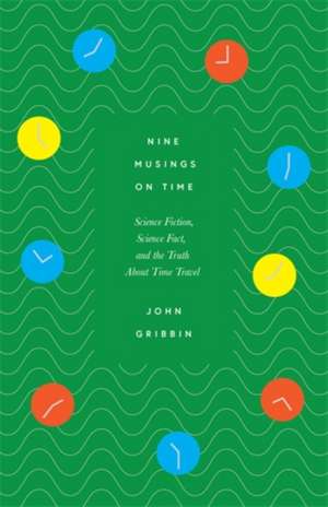 Nine Musings on Time de John Gribbin