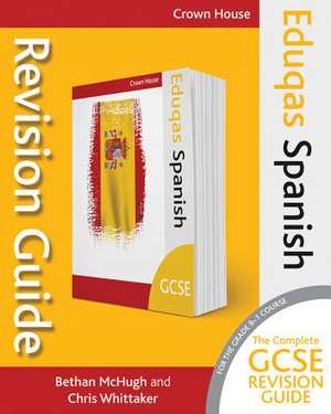 Eduqas GCSE Revision Guide Spanish de Bethan Mchugh