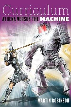 Curriculum: Athena Versus the Machine de Martin Robinson