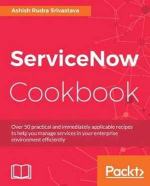 ServiceNow Cookbook de Ashish Rudra Srivastava