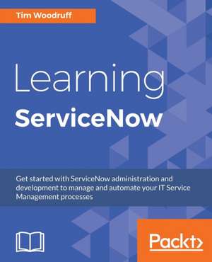 Learning ServiceNow de Tim Woodruff