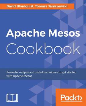 Apache Mesos Cookbook de David Blomquist