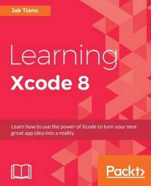 Learning Xcode 8 de Jak Tiano