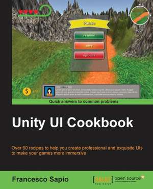 Unity Ui Cookbook de Francesco Sapio