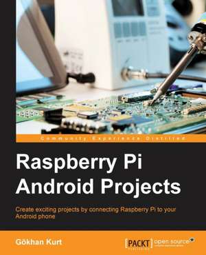 Raspberry Pi Android Projects de Gökhan Kurt