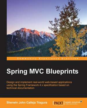 Spring MVC Blueprints de Sherwin John C. Tragura