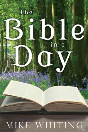 The Bible in a Day de Mike Whiting