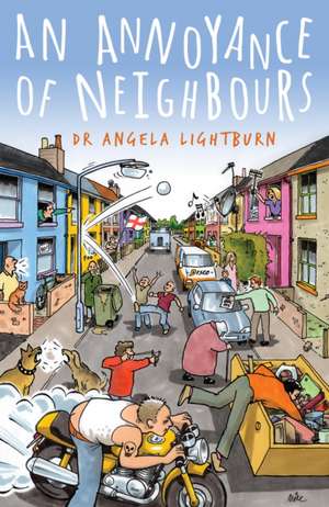 An Annoyance of Neighbours de Angela Lightburn