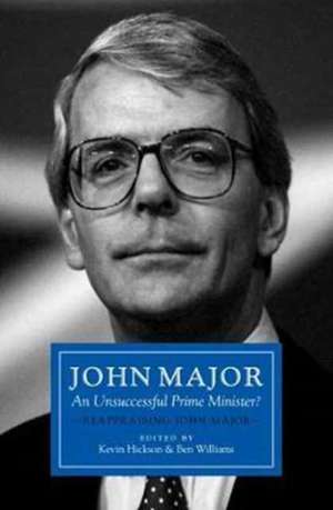 John Major: An Unsuccessful Prime Minister? de Ben Williams