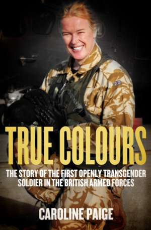 True Colours de Caroline Paige