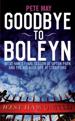 Goodbye to Boleyn de Pete May
