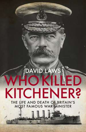 Who Killed Kitchener? de David Laws