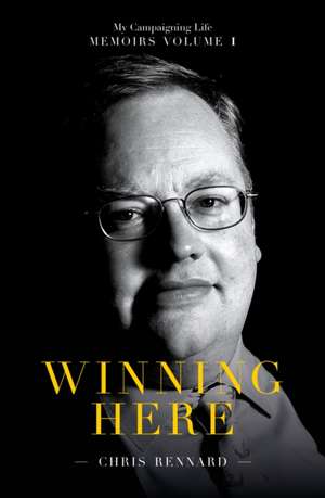 Rennard, C: Winning Here de Chris Rennard