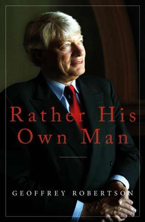 Rather His Own Man de QC Robertson, Geoffrey