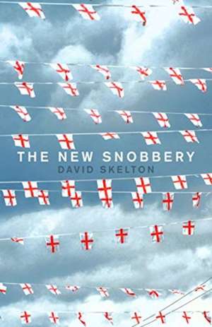 The New Snobbery de David Skelton