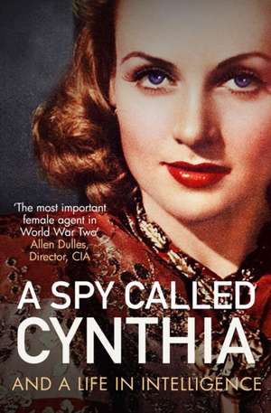 A Spy Called Cynthia: And a Life in Intelligence de Anonymous