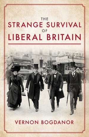 The Strange Survival of Liberal Britain de Vernon Bogdanor