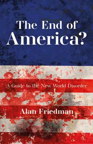 The End of America? de Alan Friedman