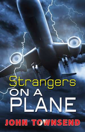 Strangers on a Plane de Townsend John