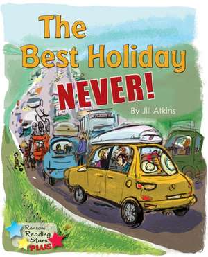 The Best Holiday Never! de Atkins Jill