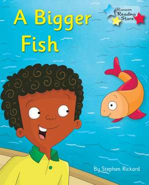 A Bigger Fish de Rickard Stephen