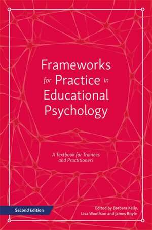 Frameworks for Practice in Educational Psychology, Second Edition de Barbara Kelly