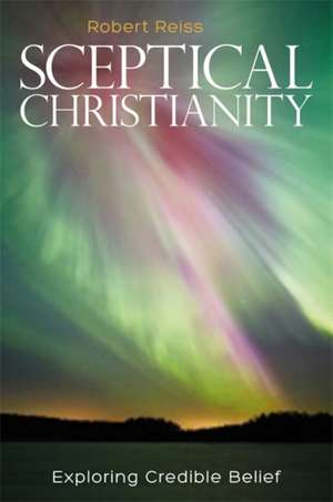 Sceptical Christianity de Robert Reiss