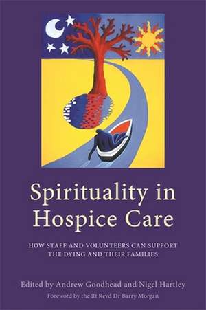 Spirituality in Hospice Care de Andrew Goodhead