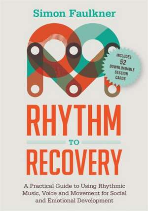 Rhythm to Recovery de Simon Faulkner