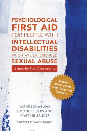 Psychological First Aid for People with Intellectual Disabilities Who Have Experienced Sexual Abuse de Aafke Scharloo