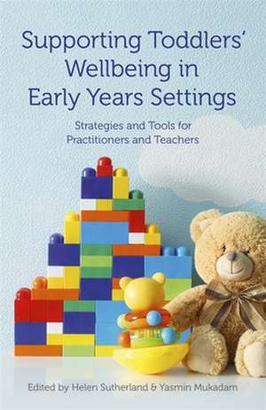 Supporting Toddlers' Wellbeing in Early Years Settings de Helen Sutherland