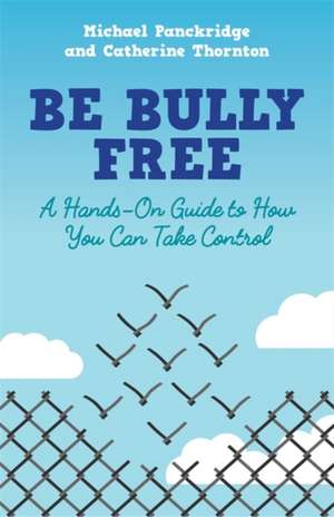 Be Bully Free de Catherine Thornton