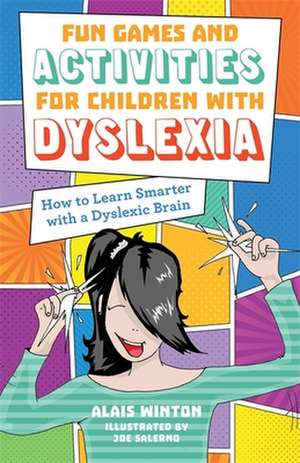 Fun Games and Activities for Children with Dyslexia de Alais Winton